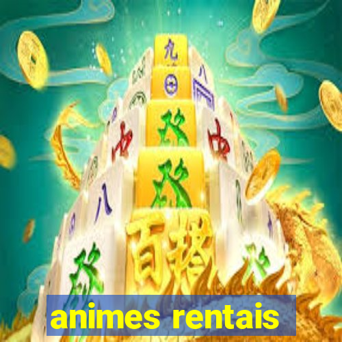 animes rentais